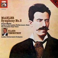 Symphony no. 3 by Gustav Mahler ;   Klaus Tennstedt ,   London Philharmonic Orchestra ,   Ortrun Wenkel ,   The Southend Boys’ Choir ,   Ladies Of The London Philharmonic Choir