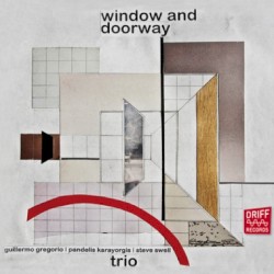 Window And Doorway by Guillermo Gregorio  |   Pandelis Karayorgis  |   Steve Swell