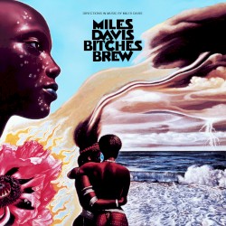 Bitches Brew by Miles Davis