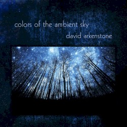 Colors of the Ambient Sky by David Arkenstone