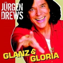 Glanz & Gloria by Jürgen Drews