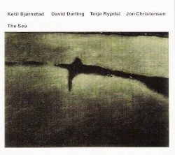 The Sea by Ketil Bjørnstad ,   David Darling ,   Terje Rypdal  &   Jon Christensen