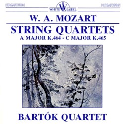 String Quartets: A major K. 464 / C major K. 465 by W. A. Mozart ;   Bartok Quartet