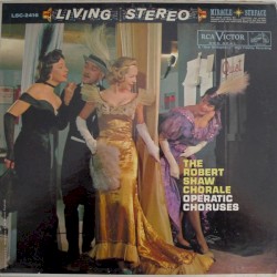 Operatic Choruses by Robert Shaw Chorale
