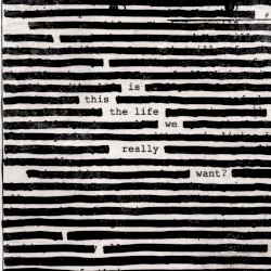 Is This the Life We Really Want? by Roger Waters
