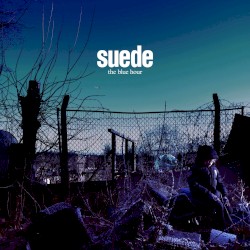 The Blue Hour by Suede