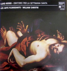 Oratorio per la Settimana Santa by Luigi Rossi ;   Les Arts Florissants ,   William Christie