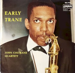 Early Trane by John Coltrane Quartet
