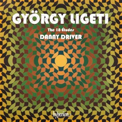 The 18 Études by György Ligeti ;   Danny Driver