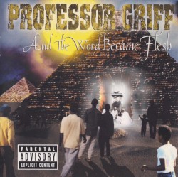 And the Word Became Flesh by Professor Griff