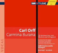 Carmina Burana by Carl Orff ;   Lenneke Ruiten ,   Christoph Genz ,   Stephan Genz ,   GrauSchumacher Piano Duo ,   SWR Vokalensemble Stuttgart ,   Rupert Huber