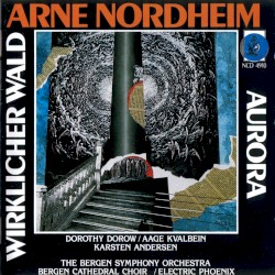 Wirklicher Wald / Aurora by Arne Nordheim ;   Dorothy Dorow ,   Aage Kvalbein ,   Karsten Andersen ,   Bergen Symphony Orchestra ,   Bergen Cathedral Choir ,   Electric Phoenix
