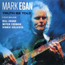 Truth Be Told by Mark Egan
