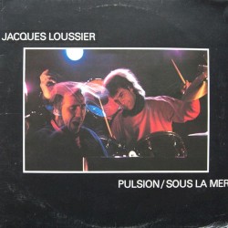Pulsion / Sous La Mer by Jacques Loussier