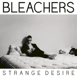 Strange Desire by Bleachers