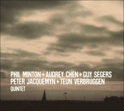 Quintet by Phil Minton ,   Audrey Chen ,   Guy Segers ,   Peter Jacquemyn ,   Teun Verbruggen