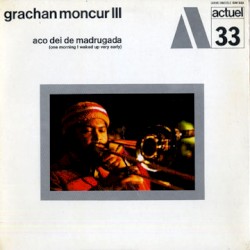 Aco Dei De Madrugada (One Morning I Waked Up Very Early) by Grachan Moncur III