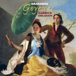 Goyescas by Granados ;   Garrick Ohlsson
