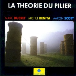 La théorie du pilier by Marc Ducret