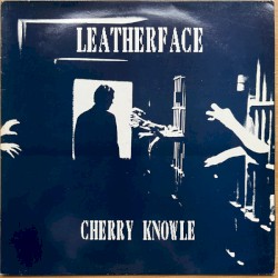 Cherry Knowle by Leatherface
