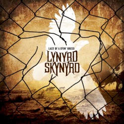 Last of a Dyin’ Breed by Lynyrd Skynyrd