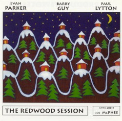 The Redwood Session by Evan Parker, Barry Guy, Paul Lytton