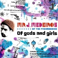 Of Gods and Girls by Mr. J. Medeiros