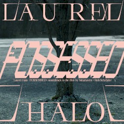 Possessed by Laurel Halo