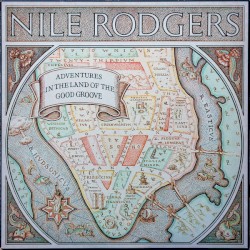 Adventures in the Land of the Good Groove by Nile Rodgers