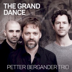 The Grand Dance by Petter Bergander Trio