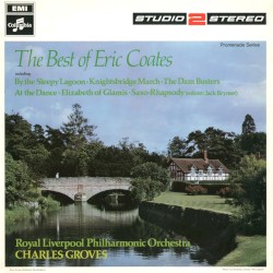 The Best of Eric Coates by Eric Coates ;   Royal Liverpool Philharmonic Orchestra ,   Charles Groves