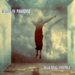 A Day in Paradise by Talla Vocal Ensemble