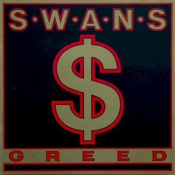 Greed by Swans