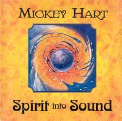Spirit Into Sound by Mickey Hart