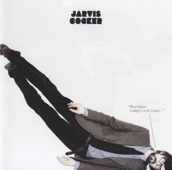 “Further Complications.” by Jarvis Cocker