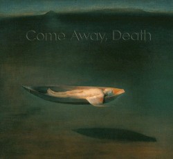 Come Away, Death by Marianne Beate Kielland ,   Sergej Osadchuk