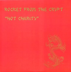 Hot Charity by Rocket From the Crypt