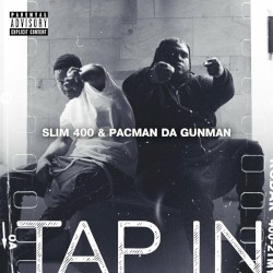 Tap In by Slim 400  &   Pacman da Gunman