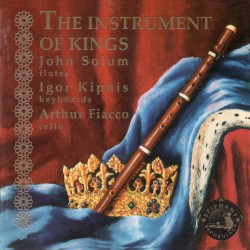 The Instrument of Kings by John Solum &  Igor Kipnis  &   Arthur Fiacco