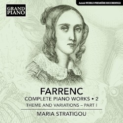Complete Piano Works • 2: Theme and Variations – Part 1 by Farrenc ;   Maria Stratigou