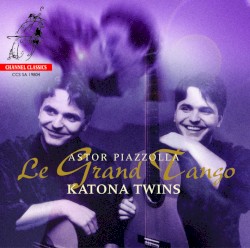 Le grand tango by Astor Piazzolla ;   Katona Twins