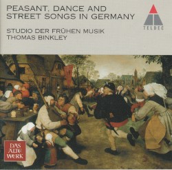 German Peasant, Dance and Street Songs in the 16th Century by Studio der Frühen Musik ,   Thomas Binkley