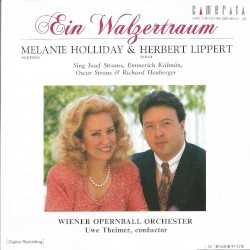 Ein Walzertraum by Melanie Holliday ,   Herbert Lippert ,   Wiener Opernball Orchester ,   Uwe Theimer