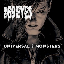 Universal Monsters by The 69 Eyes