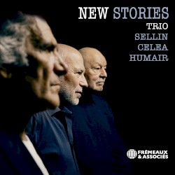New Stories (Trio) by Hervé Sellin  &   Daniel Humair  &   Jean-Paul Céléa