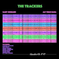 Vaudeville 8:45 by The Trackers  feat.   Gary Husband  &   Alf Terje Hana