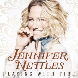 Playing With Fire by Jennifer Nettles