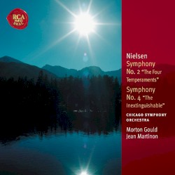 Symphony No. 2 "The Four Temperaments" / Symphony No. 4 "Inextinguishable" by Nielsen ;   Chicago Symphony Orchestra ,   Morton Gould ,   Jean Martinon