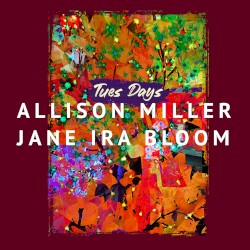 Tues Days by Allison Miller  &   Jane Ira Bloom