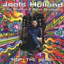 Hop the Wag by Jools Holland & His Rhythm & Blues Orchestra